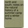 North and South; Notes on the Natural History of a Summer Camp and a Winter Home door Stanton Davis Kirkham