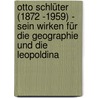 Otto Schlüter (1872 -1959) - Sein Wirken für die Geographie und die Leopoldina door Günther Schönfelder