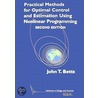 Practical Methods for Optimal Control and Estimation Using Nonlinear Programming door John T. Betts