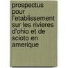 Prospectus Pour L'Etablissement Sur Les Rivieres D'Ohio Et de Scioto En Amerique by Scioto Land Company
