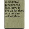 Remarkable Providences Illustrative Of The Earlier Days Of American Colonization door Increase Mather