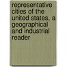 Representative Cities of the United States, a Geographical and Industrial Reader door Caroline Woodbridge Hotchkiss
