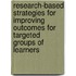Research-Based Strategies for Improving Outcomes for Targeted Groups of Learners