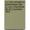 Rï¿½Cit Complet Et Authentique Des Ï¿½Vï¿½Nements De Dï¿½Cembre 1851 door Adolphe Granier De Cassagnac