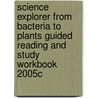 Science Explorer from Bacteria to Plants Guided Reading and Study Workbook 2005c door Michael J. Padilla