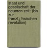 Staat Und Gesellschaft Der Neueren Zeit: (Bis Zur Franzï¿½Sischen Revolution) by Reinhold Koser