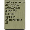 Sydney Omarr's Day-By-Day Astrological Guide for Scorpio: October 23-November 21 by Trish Mcgregor