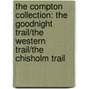 The Compton Collection: The Goodnight Trail/The Western Trail/The Chisholm Trail door Ralph Compton