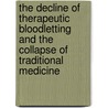 The Decline of Therapeutic Bloodletting and the Collapse of Traditional Medicine door K. Codell Carter