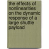 The Effects of Nonlinearities on the Dynamic Response of a Large Shuttle Payload door Timothy L. Sullivan Kelly S. Carney