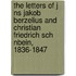 The Letters Of J Ns Jakob Berzelius And Christian Friedrich Sch Nbein, 1836-1847