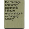 The Marriage And Family Experience: Intimate Relationships In A Changing Society door Christine DeVault