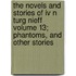 The Novels And Stories Of Iv N Turg Nieff Volume 13; Phantoms, And Other Stories