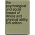 The Psychological and Social Impact of Illness and Physical Ability, 6th Edition