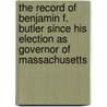 The Record Of Benjamin F. Butler Since His Election As Governor Of Massachusetts door Books Group