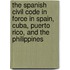The Spanish Civil Code in Force in Spain, Cuba, Puerto Rico, and the Philippines