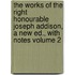 The Works of the Right Honourable Joseph Addison, a New Ed., with Notes Volume 2