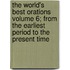 The World's Best Orations Volume 6; From the Earliest Period to the Present Time