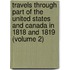 Travels Through Part Of The United States And Canada In 1818 And 1819 (Volume 2)