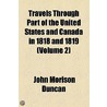 Travels Through Part Of The United States And Canada In 1818 And 1819 (Volume 2) door John Morison Duncan