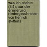 Was Ich Erlebte (3-4); Aus Der Erinnerung Niedergeschrieben Von Henrich Steffens door Henrich Steffens