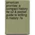 American Promise: A Compact History 4E V2 & Pocket Guide To Writing In History 7E