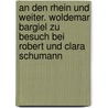 An den Rhein und weiter. Woldemar Bargiel zu Besuch bei Robert und Clara Schumann door Woldemar Bargiel