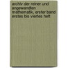 Archiv Der Reiner Und Angewandten Mathematik, Erster Band Erstes Bis Viertes Heft door Archiv Angewandten Der Reinen Und Mathematik