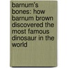 Barnum's Bones: How Barnum Brown Discovered the Most Famous Dinosaur in the World door Tracey Fern