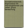 Bioreaktionstechnik: Bioprozesse Mit Mikroorganismen Und Zellen: Proze Berwachung door Karl Sch?gerl