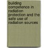 Building Competence in Radiation Protection and the Safe Use of Radiation Sources