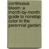Continuous Bloom: A Month-By-Month Guide to Nonstop Color in the Perennial Garden