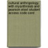 Cultural Anthropology With Myanthrolab And Pearson Etext Student Access Code Card