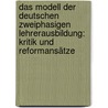 Das Modell der deutschen zweiphasigen Lehrerausbildung: Kritik und Reformansätze door Anett Grießer