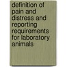 Definition of Pain and Distress and Reporting Requirements for Laboratory Animals by Subcommittee National Research Council
