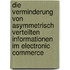 Die Verminderung von asymmetrisch verteilten Informationen im Electronic Commerce