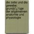 Die Zelle Und Die Gewebe: Grundzï¿½Ge Der Allgemeinen Anatomie Und Physiologie