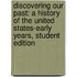 Discovering Our Past: A History of the United States-Early Years, Student Edition