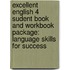 Excellent English 4 Sudent Book and Workbook Package: Language Skills for Success