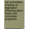 Full Committee Markup on Legislation Affecting Sba's Trade and Microloan Programs by United States Congressional House