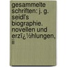 Gesammelte Schriften: J. G. Seidl's Biographie. Novellen Und Erzï¿½hlungen, Ii door Johann Gabriel Seidl