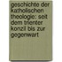Geschichte Der Katholischen Theologie: Seit Dem Trienter Konzil Bis Zur Gegenwart