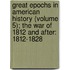 Great Epochs In American History (Volume 5); The War Of 1812 And After: 1812-1828