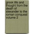 Greek Life and Thought from the Death of Alexander to the Roman Conquest Volume 2