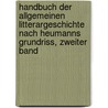 Handbuch Der Allgemeinen Litterargeschichte Nach Heumanns Grundriss, Zweiter Band door Christoph August Heumann