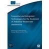 Innovative And Integrated Technologies For The Treatment Of Industrial Wastewater door Claudio Di Iaconi