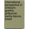 International Perspective in Criticism: Goethe, Grillparzer, Sainte-Beuve, Lowell door Gustav Pollak