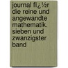Journal Fï¿½R Die Reine Und Angewandte Mathematik. Sieben Und Zwanzigster Band door Friedrich Hermann Schottky