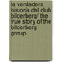 La verdadera historia del club Bilderberg/ The True Story of the Bilderberg Group