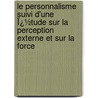 Le Personnalisme Suivi D'Une Ï¿½Tude Sur La Perception Externe Et Sur La Force door Charles Renouvier